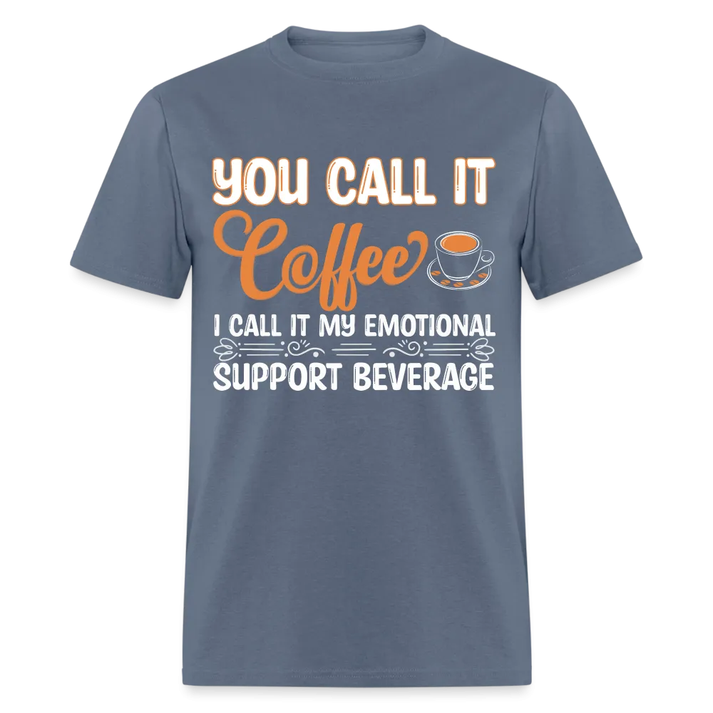 Coffee My Emotional Support Beverage T-Shirt