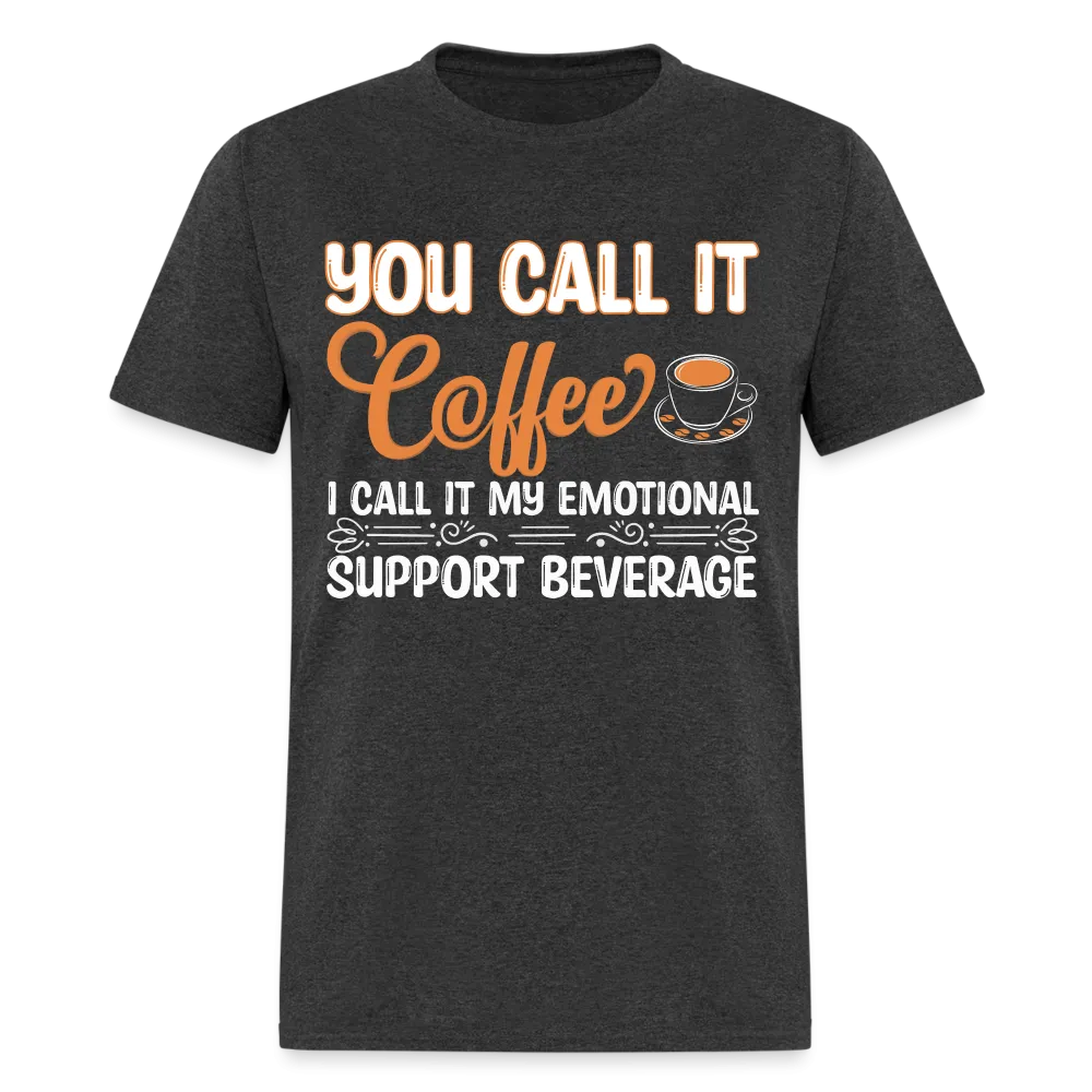 Coffee My Emotional Support Beverage T-Shirt