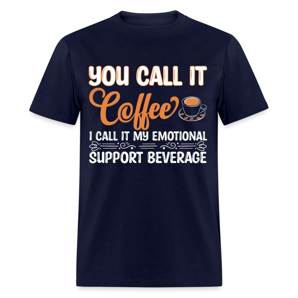 Coffee My Emotional Support Beverage T-Shirt