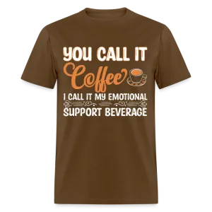 Coffee My Emotional Support Beverage T-Shirt