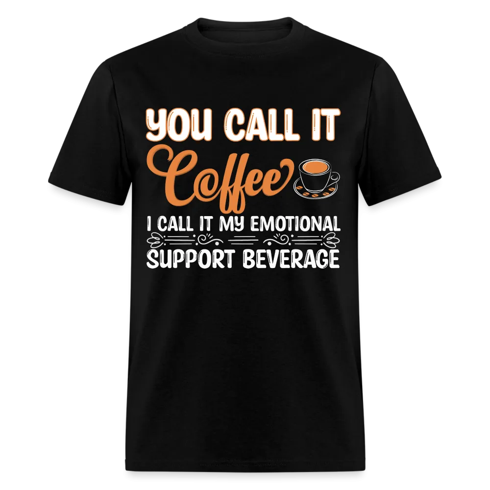 Coffee My Emotional Support Beverage T-Shirt