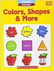 Colors, Shapes & More, Grade PreK Preschool Basic Skills