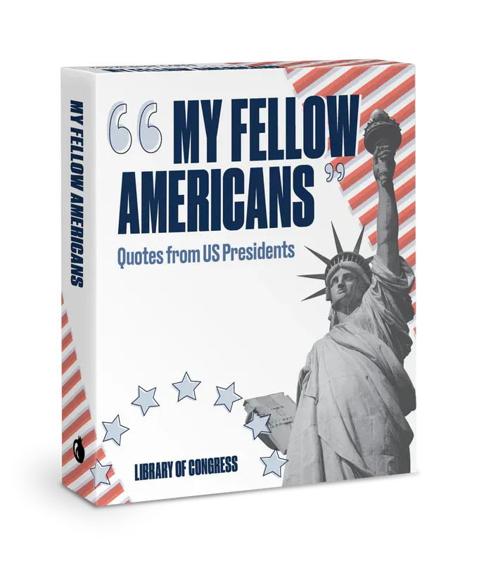 Knowledge Cards - My Fellow Americans: Quotes from U.S. Presidents